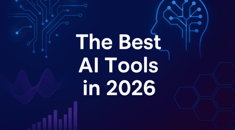 أفضل أدوات الذكاء الاصطناعي في 2026: تطبيقات عملية ترفع إنتاجيتك يوميًا